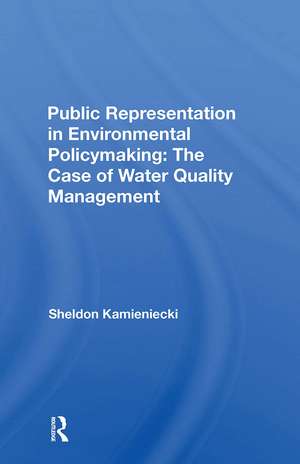 Public Representation In Environmental Policymaking: The Case Of Water Quality Management de Sheldon Kamieniecki