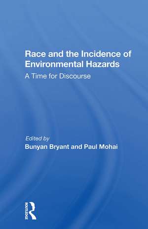 Race And The Incidence Of Environmental Hazards: A Time For Discourse de Bunyan Bryant