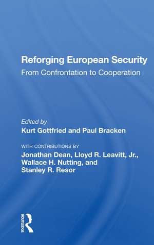 Reforging European Security: From Confrontation To Cooperation de Kurt Gottfried