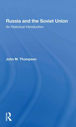 Russia And The Soviet Union: An Historical Introductionsecond Edition de John M. Thompson