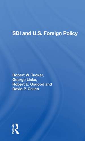 Sdi And U.s. Foreign Policy de Robert W. Tucker