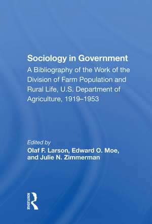 Sociology In Government: A Bibliography Of The Work Of The Division Of Farm Population And Rural Life, U.s. Department Of Agriculture, 19191953 de Olaf F. Larson