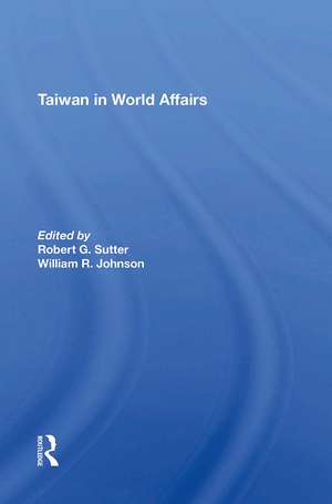 Taiwan In World Affairs de Robert G. Sutter