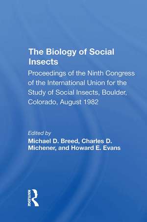 The Biology of Social Insects: Proceedings Of The Ninth Congress Of The International Union For The Study Of Social Insects de Michael D. Breed