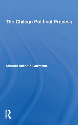 The Chilean Political Process de Manuel Antonio Garreton