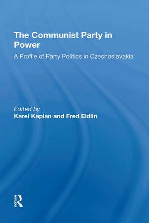 The Communist Party In Power: A Profile Of Party Politics In Czechoslovakia de Karel Kaplan