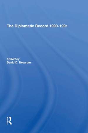 The Diplomatic Record 19901991 de David D Newsom