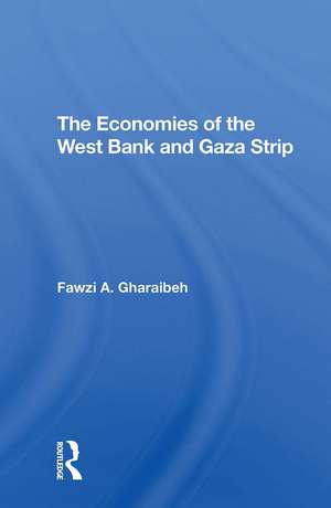 The Economies Of The West Bank And Gaza Strip de Fawzi A Gharaibeh