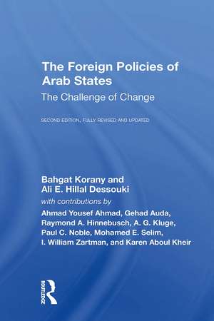 The Foreign Policies Of Arab States: The Challenge Of Change de Bahgat Korany