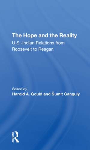 The Hope And The Reality: U.s.indian Relations From Roosevelt To Reagan de Harold A Gould