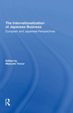 The Internationalization Of Japanese Business: European And Japanese Perspectives de Malcolm Trevor