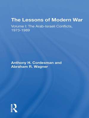 The Lessons Of Modern War: Volume I: The Arabisraeli Conflicts, 19731989 de Anthony H Cordesman