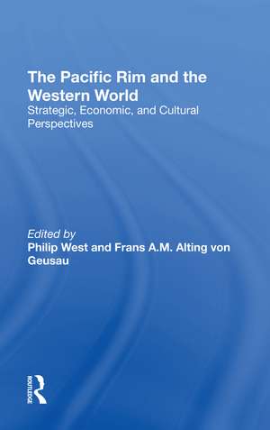 The Pacific Rim And The Western World: Strategic, Economic, And Cultural Perspectives de Philip West