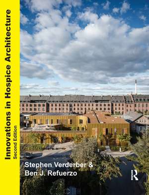 Innovations in Hospice Architecture de Stephen Verderber