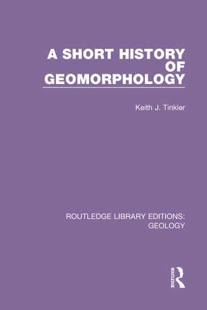 A Short History of Geomorphology de Keith J. Tinkler