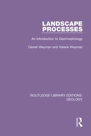 Landscape Processes: An Introduction to Geomorphology de Darrell and Valerie Weyman