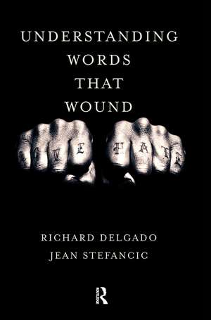 Understanding Words That Wound de Richard Delgado