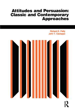 Attitudes And Persuasion: Classic And Contemporary Approaches de Richard E. Petty