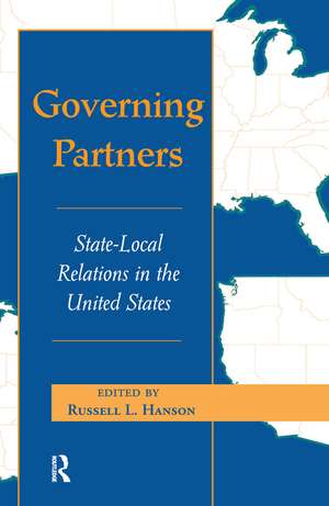 Governing Partners: State-local Relations In The United States de Russell L Hanson
