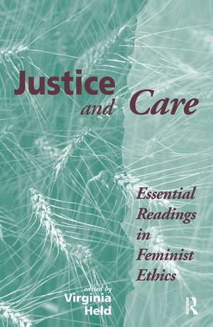 Justice And Care: Essential Readings In Feminist Ethics de Virginia Held