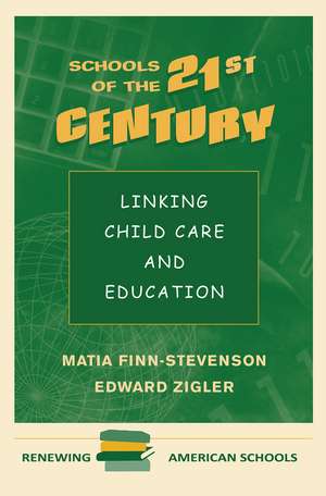 Schools Of The 21st Century: Linking Child Care And Education de Matia Finn-stevenson