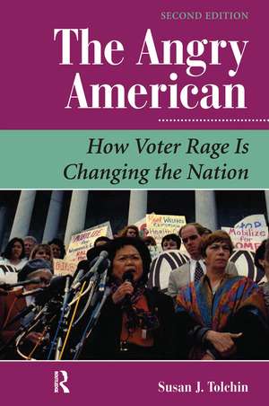 The Angry American: How Voter Rage Is Changing The Nation de Susan Tolchin