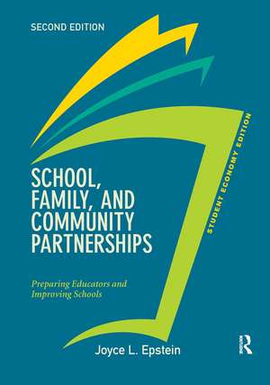 School, Family, and Community Partnerships, Student Economy Edition: Preparing Educators and Improving Schools de Joyce Epstein