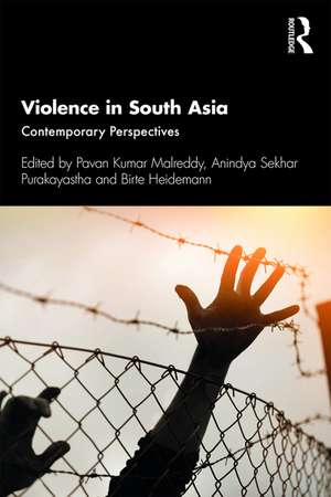 Violence in South Asia: Contemporary Perspectives de Pavan Kumar Malreddy