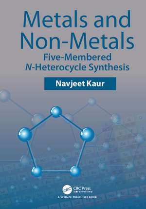 Metals and Non-metals: Five-membered N-heterocycle Synthesis de Navjeet Kaur