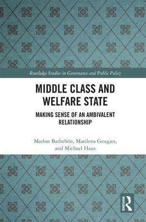 Middle Class and Welfare State: Making Sense of an Ambivalent Relationship de Marlon Barbehön