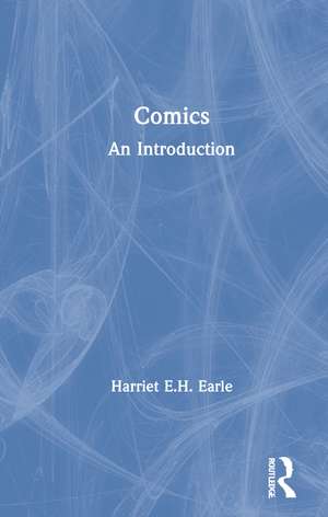 Comics: An Introduction de Harriet E.H. Earle