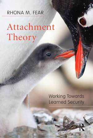 Attachment Theory: Working Towards Learned Security de Rhona M. Fear