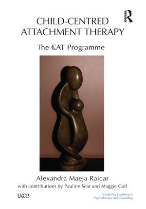 Child-Centred Attachment Therapy: The CcAT Programme de Maggie Gall