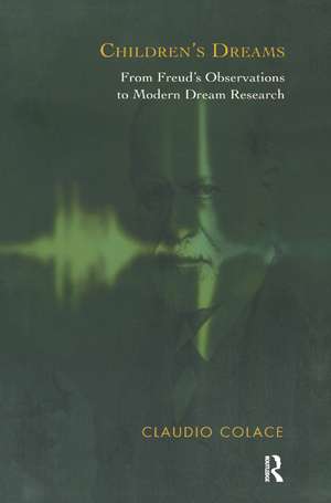 Children's Dreams: From Freud's Observations to Modern Dream Research de Claudio Colace