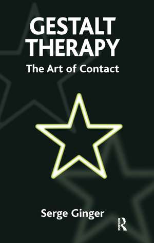 Gestalt Therapy: The Art of Contact de Serge Ginger