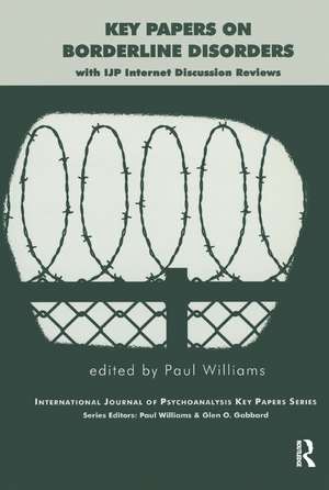 Key Papers on Borderline Disorders: With IJP Internet Discussion Reviews de Paul Williams