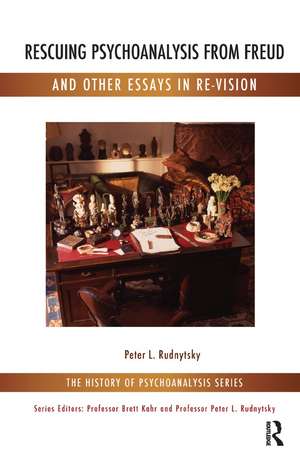 Rescuing Psychoanalysis from Freud and Other Essays in Re-Vision de Peter L. Rudnytsky