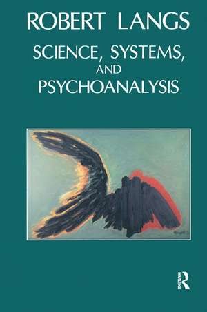 Science, Systems and Psychoanalysis de Robert Langs