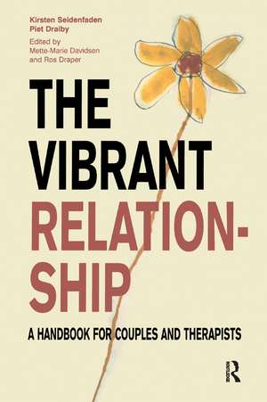 The Vibrant Relationship: A Handbook for Couples and Therapists de Kirsten Seidenfaden