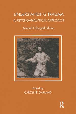 Understanding Trauma: A Psychoanalytical Approach de Caroline Garland