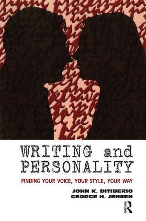 Writing and Personality: Finding Your Voice, Your Style, Your Way de John K. DiTiberio