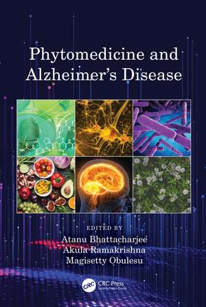 Phytomedicine and Alzheimer’s Disease de Atanu Bhattacharjee