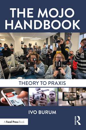 The Mojo Handbook: Theory to Praxis de Ivo Burum