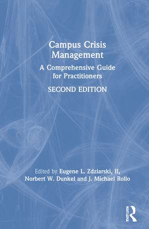 Campus Crisis Management: A Comprehensive Guide for Practitioners de Eugene L. Zdziarski