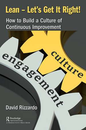 Lean – Let’s Get It Right!: How to Build a Culture of Continuous Improvement de David Rizzardo