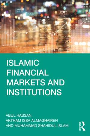 Islamic Financial Markets and Institutions de Abul Hassan