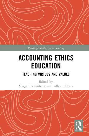 Accounting Ethics Education: Teaching Virtues and Values de Margarida Pinheiro