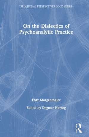 On the Dialectics of Psychoanalytic Practice de Fritz Morgenthaler