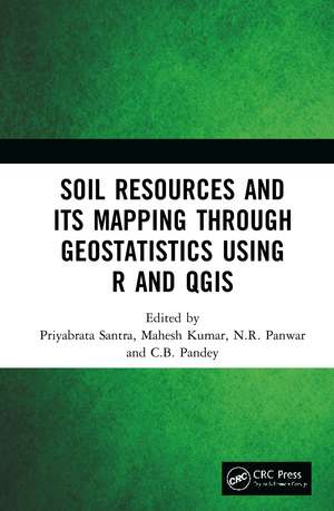 Soil Resources and Its Mapping Through Geostatistics Using R and QGIS de Priyabrata Santra