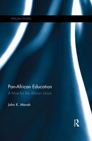 Pan-African Education: A Must for the African Union de John K. Marah